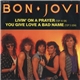 Bon Jovi - Livin' On A Prayer / You Give Love A Bad Name